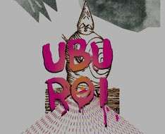 Ludens Ensemble presents Alfred Jarry’s ‘Ubu Roi’